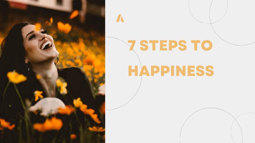 7 Steps To Happiness