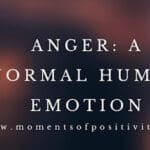 Anger: A normal Human Emotion