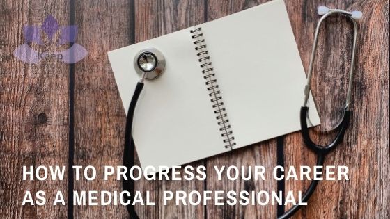 How To Progress Your Career as a Medical Professional