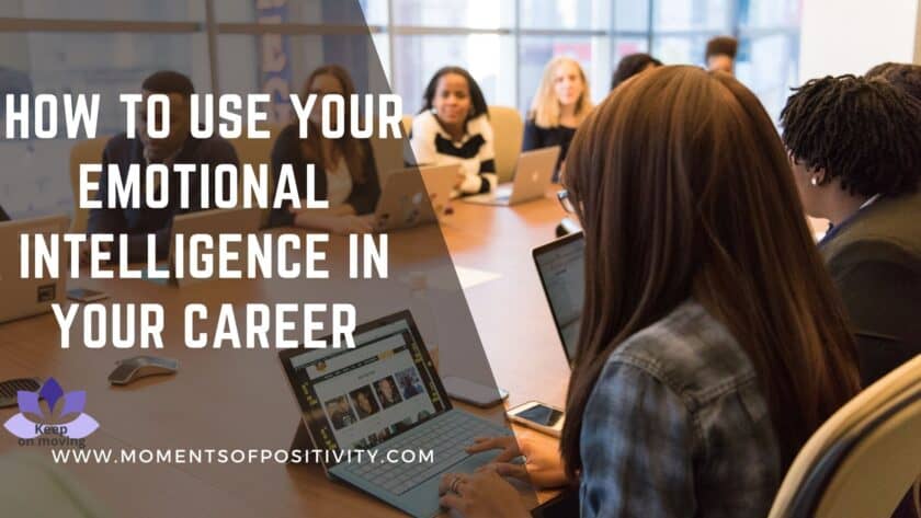 How to Use Your Emotional Intelligence in Your Career