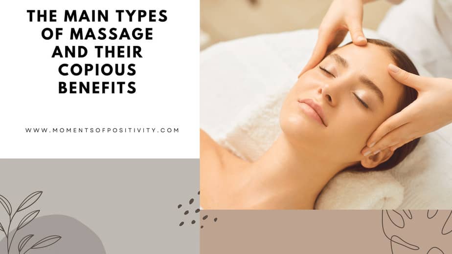 The Main Types Of Massage And Their Copious Benefits Moments Of