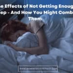 The Effects of Not Getting Enough Sleep - And How You Might Combat Them