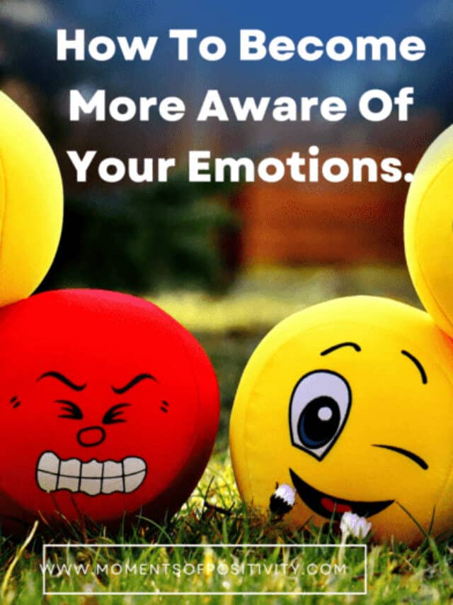 How To Become More Aware Of Your Emotions