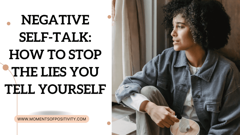Negative Self-talk: How to stop the lies you tell yourself