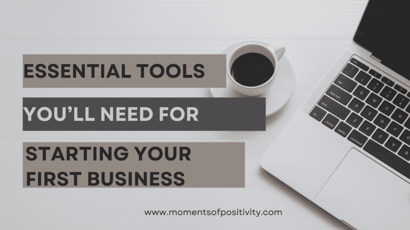 Essential Tools You’ll Need for Starting Your First Business