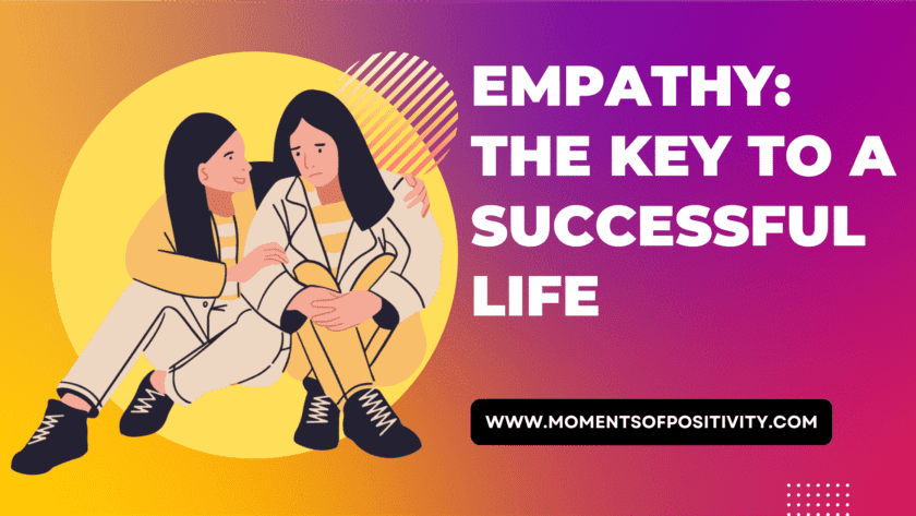 Empathy: The Key To A Successful Life
