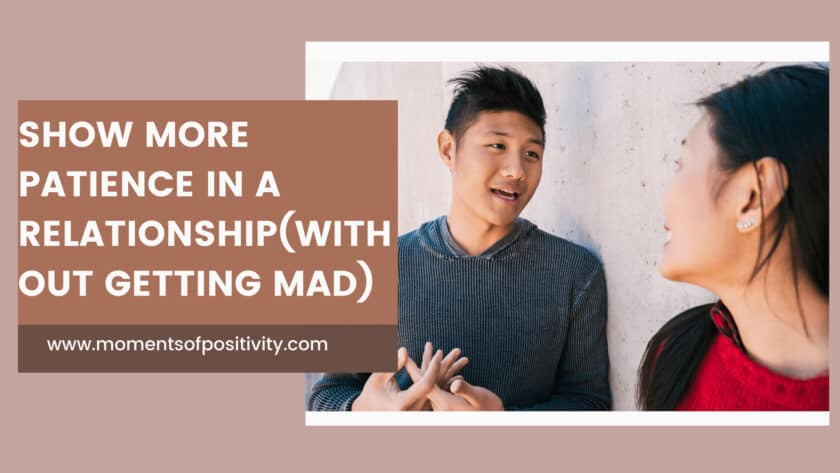 Show More Patience in a Relationship(without Getting Mad)