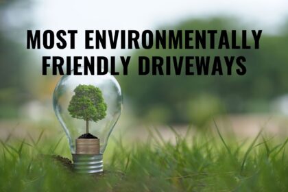 Most Environmentally Friendly Driveways