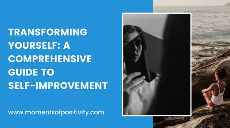 Transforming Yourself: A Comprehensive Guide to Self-Improvement