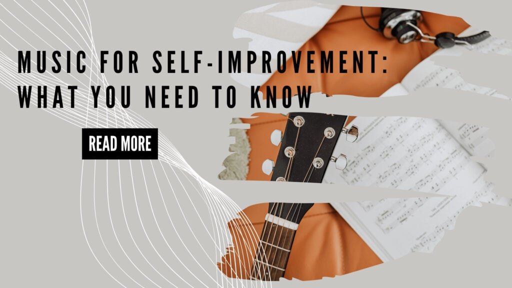 Music For Self-Improvement What You Need to Know