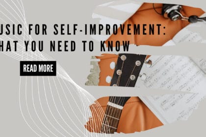 Music For Self-Improvement What You Need to Know